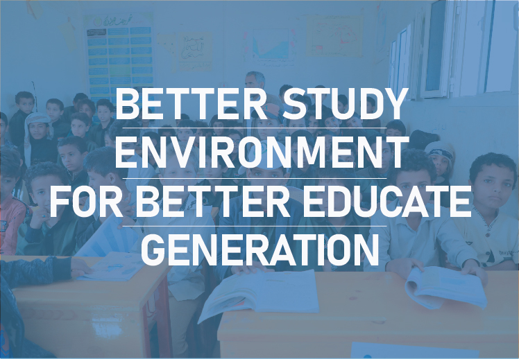 BETTER STUDY ENVIRONMENT FOR BETTER EDUCATE GENERATION